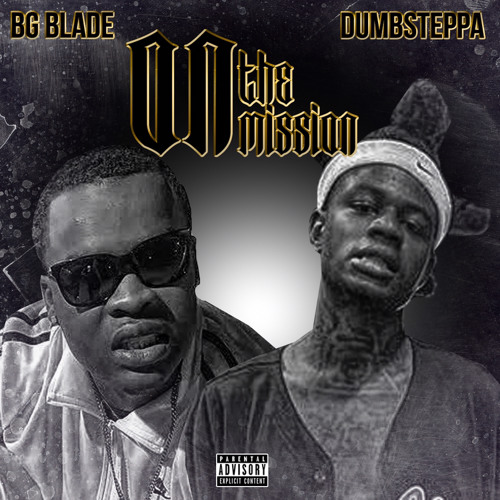 Bg Blade ft Dumb steppa💚 - On the mission