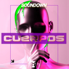 JUAN DDD #CUERPOS BY SOUNDOWN