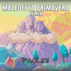 MALEDETTA PRIMAVERA TECHNO - Paolini Remix