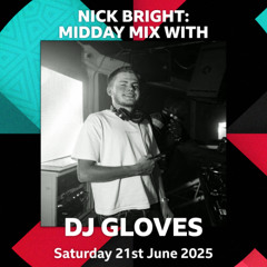 BBC 1Xtra - Nick Bright's Midday Mix - Dancehall - HipHop - 21/06/2025