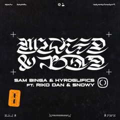 Sam Binga & Hyroglifics - Bad (feat. Snowy)