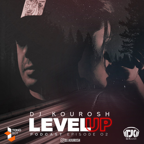 Stream Level Up 2 (New Version) by Dj Kourosh Listen online for free on SoundCloud