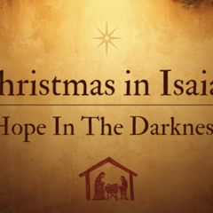Christmas In Isaiah- Isaiah 11