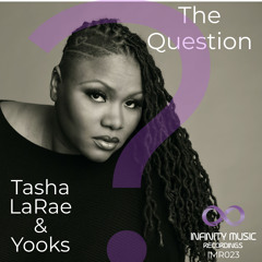 The Question-Yooks & Tasha LaRae (Original)