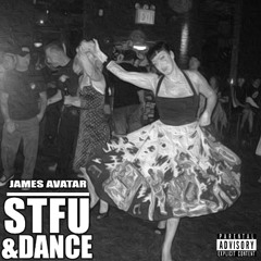STFU & DANCE