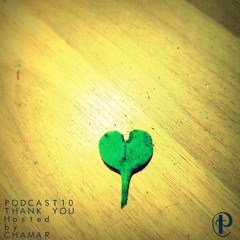Podcast #10  "Thank you "  Hosted By Chamar