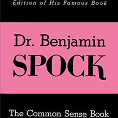 [Free] KINDLE 💓 The Common Sense Book of Baby and Child Care by  Benjamin Spock M. D
