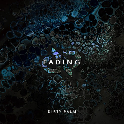 Dirty Palm - Fading