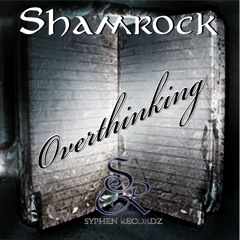 Shamrock - Overthinking