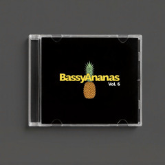 BassyAnanas 🍍🍍🍍🍍🍍🍍 Vol. 6