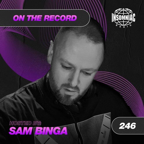Sam Binga - On The Record #246