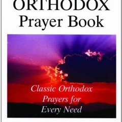 [Free] KINDLE 🎯 My Daily Orthodox Prayer Book by  Anthony M. Coniaris EBOOK EPUB KIN