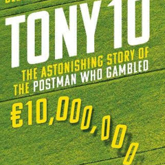 DOWNLOAD KINDLE 📂 Tony 10: The astonishing story of the postman who gambled EURO10,0