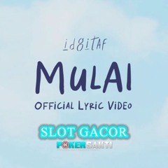 Idgitaf - Mulai (POKERSAKTI)