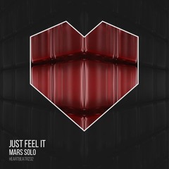 HEARTBEATR232 || Mars Solo - Just Feel It (Radio Mix)