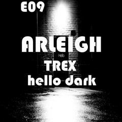 D&BS - Hello Dark E09 - Trex