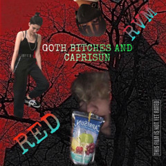 Goth Bitches N Capri Suns   (prod. Derrick$)