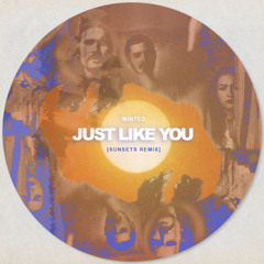 minted - Just Like You (Sunsets Remix)