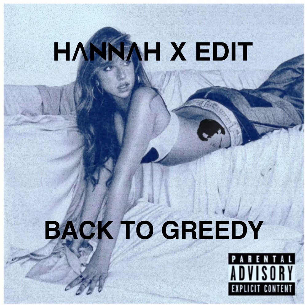 BACK TO GREEDY [HANNAH X]
