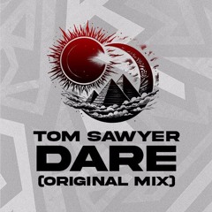 Tom Sawyer - Dare (original Mix)