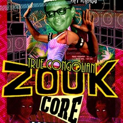 true congolian Zouk Core Vol1