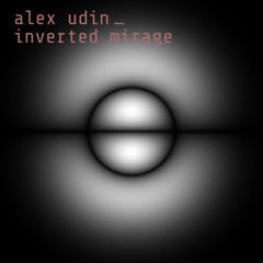 Alex Udin-Inverted mirage