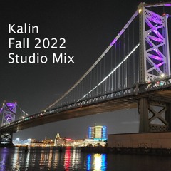 Kalin - Fall 2022 Studio Mix