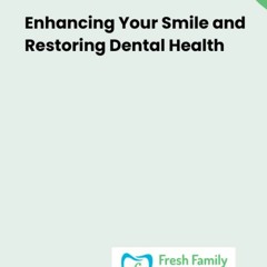 Enhancing Your Smile And Restoring Dental Health in grand prairie