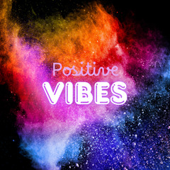 Positive Vibes