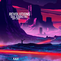 Revolutions - Kalv - Saul Alvarez Mix - September 2023