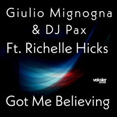 Giulio Mignogna & Dj Pax Ft. Richelle Hicks - Got Me Believing