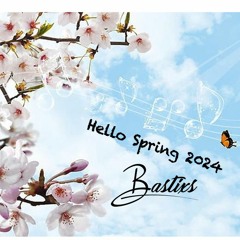 Bastixs-Hello Spring 2024 (03/24)