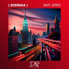 Edenika (Original Mix) - Rafi Jerez