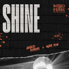 Angelo Ferreri & Mark Row - SHINE // MFR412