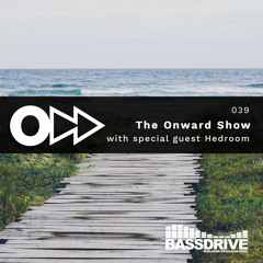 The Onward Show 039 with Jay Dubz and Hedroom on Bassdrive.com