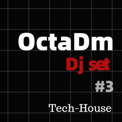 OctaDm Dj Set (Tech House)"Cuarentena"