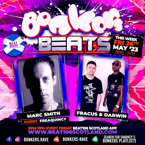 Bonkers Beats #112 on Beat 106 Scotland with Fracus & Darwin 260525 (Hour 2)