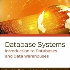 VIEW PDF 📪 Database Systems: Introduction to Databases and Data Warehouses by Nenad
