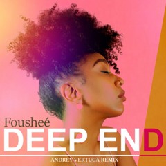 Fousheé - Deep End (Andrey Vertuga Remix) (Radio Edit)