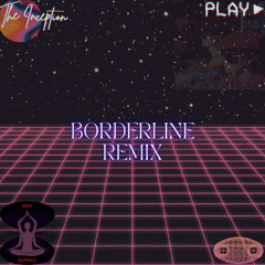 Borderline (The Inception Remix)