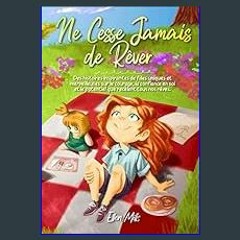 ebook read pdf ✨ Ne Cesse Jamais de Rêver : Des histoires inspirantes de filles uniques et merveil