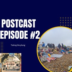 Postcast Episode Two: taking the plunge