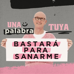 Una palabra tuya bastará para sanarme - Andrés Corson