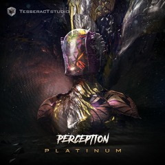 Perception - Platinum OUT NOW! @TESSERACT
