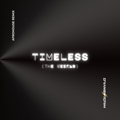 TIMELESS - THE WEEKND (BRANESTORM REMIX)