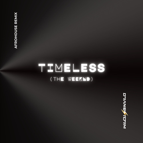 TIMELESS - THE WEEKND (BRANESTORM REMIX)