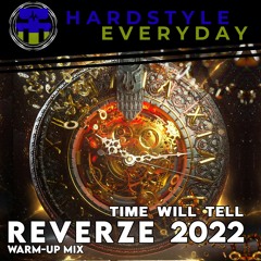 TTT Hardstyle Everyday | Warm-up mix | Reverze 2022 | Time Will Tell