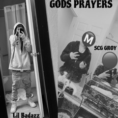 Gods Prayers (feat. Lil Badazz)
