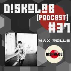 Diskolab Podcast #37 (Max Rølls Guest Mix)