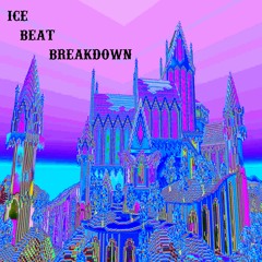 Ice Beat Break Down